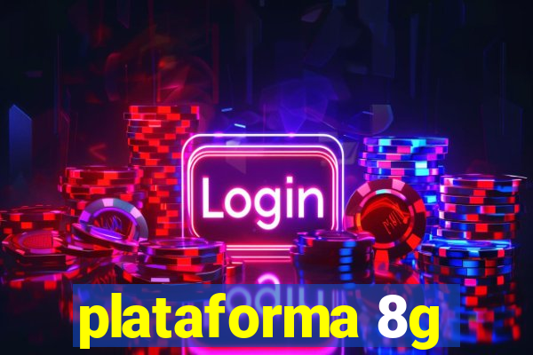 plataforma 8g